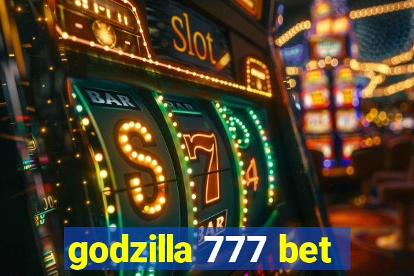 godzilla 777 bet